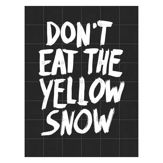 Skládaný obraz – Don't eat the yellow snow