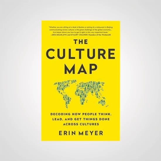 The Culture Map, Decoding How people Think – Erin Meyer